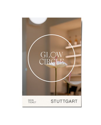 Glow Circle Event - Ticket Stuttgart Glow Circle Event - Ticket Stuttgart