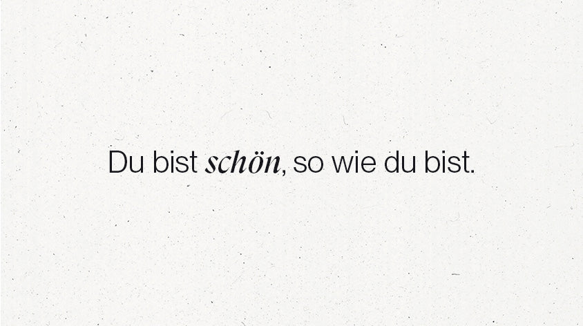 Selbsliebe Schriftzug: Du bist schön, so wie du bist.