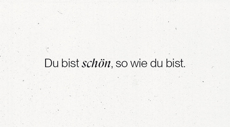 Schriftzug in schwarz: Du bist schön, so wie du bist.